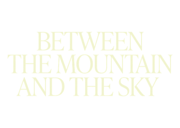 Between the Mountain and the Sky